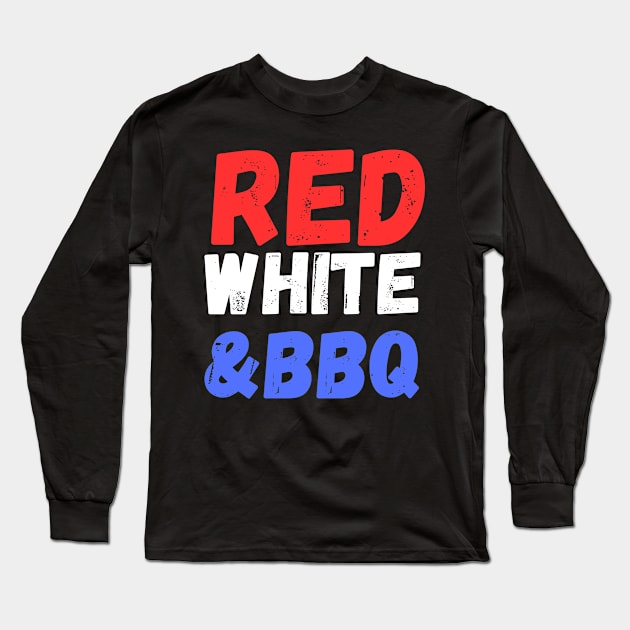 Red White and BBQ funny patriotic BBQ Long Sleeve T-Shirt by ChestifyDesigns